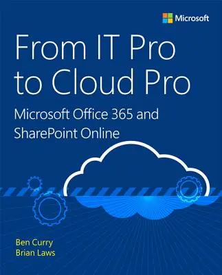 Vom IT-Profi zum Cloud-Profi: Microsoft Office 365 und Sharepoint Online - From IT Pro to Cloud Pro: Microsoft Office 365 and Sharepoint Online