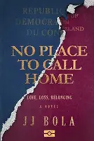 No Place To Call Home - Liebe, Verlust, Zugehörigkeit - No Place To Call Home - Love, Loss, Belonging