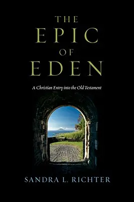 Das Epos von Eden: Ein christlicher Zugang zum Alten Testament - The Epic of Eden: A Christian Entry Into the Old Testament