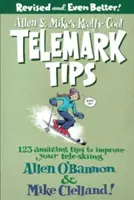 Richtig coole Telemark-Tipps von Allen & Mike: 123 erstaunliche Tipps, um Ihr Tele-Skifahren zu verbessern - Allen & Mike's Really Cool Telemark Tips: 123 Amazing Tips to Improve Your Tele-Skiing
