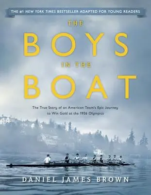 The Boys in the Boat (Adaption für junge Leser): Die wahre Geschichte der epischen Reise eines amerikanischen Teams zum Gewinn von Gold bei den Olympischen Spielen 1936 - The Boys in the Boat (Young Readers Adaptation): The True Story of an American Team's Epic Journey to Win Gold at the 1936 Olympics