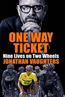 One Way Ticket - Neun Leben auf zwei Rädern - One Way Ticket - Nine Lives on Two Wheels