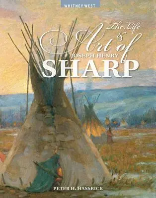 Das Leben und die Kunst von Joseph Henry Sharp - The Life and Art of Joseph Henry Sharp