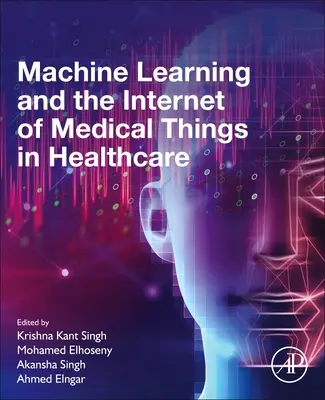 Maschinelles Lernen und das Internet der medizinischen Dinge im Gesundheitswesen - Machine Learning and the Internet of Medical Things in Healthcare