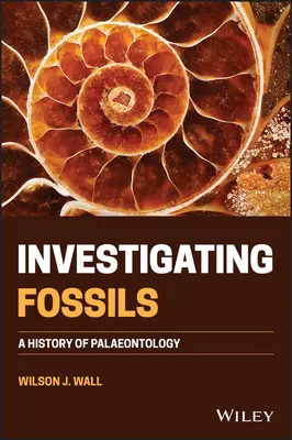 Fossilien erforschen: Eine Geschichte der Paläontologie - Investigating Fossils: A History of Palaeontology