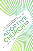 Adoptivgemeinde: Ein Umfeld schaffen, in dem aufstrebende Generationen dazugehören - Adoptive Church: Creating an Environment Where Emerging Generations Belong