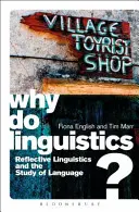 Warum Linguistik? Reflektierende Linguistik und das Studium der Sprache - Why Do Linguistics?: Reflective Linguistics and the Study of Language