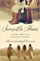 Vernünftige Schuhe: Eine Geschichte über die spirituelle Reise - Sensible Shoes: A Story about the Spiritual Journey