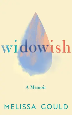 Witwenhaft: Ein Memoir - Widowish: A Memoir