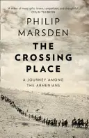 Crossing Place - Eine Reise unter die Armenier - Crossing Place - A Journey Among the Armenians