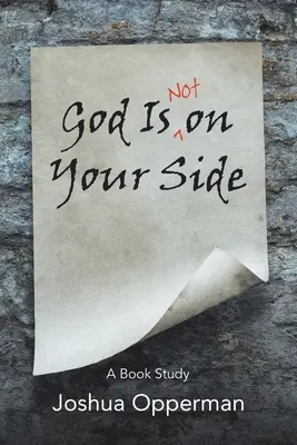 Gott ist nicht auf deiner Seite: Eine Buchstudie - God Is Not on Your Side: A Book Study