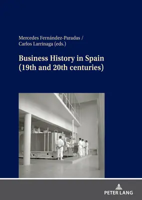 Wirtschaftsgeschichte in Spanien (19. und 20. Jahrhundert) - Business History in Spain (19th and 20th Centuries)