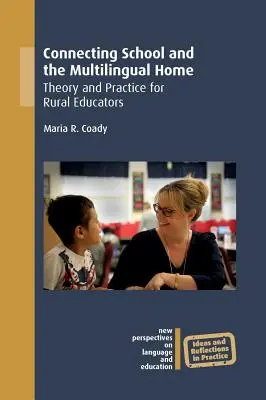 Die Verbindung von Schule und mehrsprachigem Zuhause - Theorie und Praxis für Pädagogen im ländlichen Raum - Connecting School and the Multilingual Home - Theory and Practice for Rural Educators