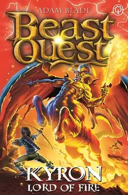 Bestien-Quest: Kyron, Herr des Feuers: Serie 26, Buch 4 - Beast Quest: Kyron, Lord of Fire: Series 26 Book 4
