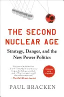 Das zweite Nuklearzeitalter: Strategie, Gefahr und die neue Machtpolitik - The Second Nuclear Age: Strategy, Danger, and the New Power Politics