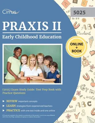 Praxis II Early Childhood Education (5025) Exam Study Guide: Testvorbereitungsbuch mit Übungsfragen - Praxis II Early Childhood Education (5025) Exam Study Guide: Test Prep Book with Practice Questions