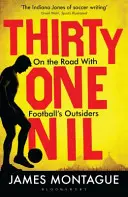 Einunddreißig Nil - Unterwegs mit den Außenseitern des Fußballs - Thirty-One Nil - On the Road With Football's Outsiders