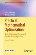 Praktische mathematische Optimierung: Grundlegende Optimierungstheorie und Gradienten-basierte Algorithmen - Practical Mathematical Optimization: Basic Optimization Theory and Gradient-Based Algorithms