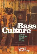 Bass Culture - Als Reggae König war - Bass Culture - When Reggae Was King