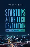 Startups und die technische Revolution: Der wesentliche Leitfaden - Startups and the Tech Revolution: The Essential Guide