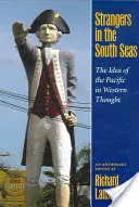 Fremde in der Südsee: Die Idee des Pazifiks im westlichen Denken - Strangers in the South Seas: The Idea of the Pacific in Western Thought