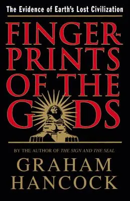 Fingerabdrücke der Götter: Die Beweise der verlorenen Zivilisation der Erde - Fingerprints of the Gods: The Evidence of Earth's Lost Civilization