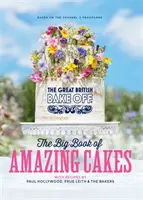 Great British Bake Off: Das große Buch der erstaunlichen Torten - Great British Bake Off: The Big Book of Amazing Cakes