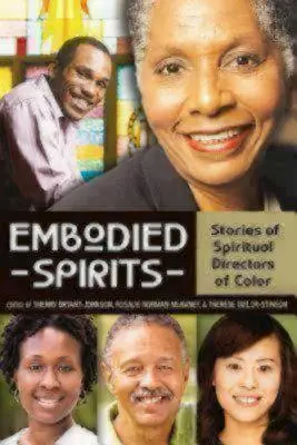 Verkörperte Geister: Geschichten von spirituellen Leitern of Color - Embodied Spirits: Stories of Spiritual Directors of Color