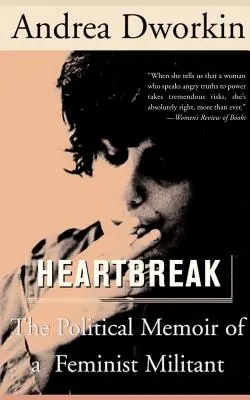 Herzschmerz: Die politischen Memoiren einer militanten Feministin - Heartbreak: The Political Memoir of a Feminist Militant