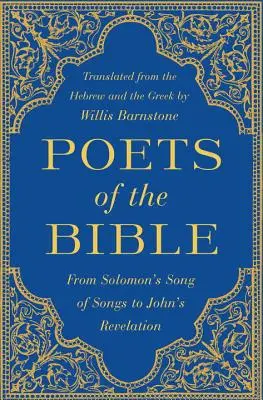 Die Dichter der Bibel: Von Salomos Hohelied bis zur Offenbarung des Johannes - Poets of the Bible: From Solomon's Song of Songs to John's Revelation