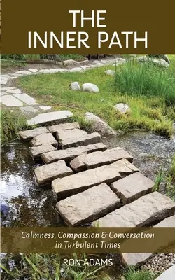 Der innere Weg: Gelassenheit, Mitgefühl und Gespräch in turbulenten Zeiten - The Inner Path: Calmness, Compassion & Conversation in Turbulent Times