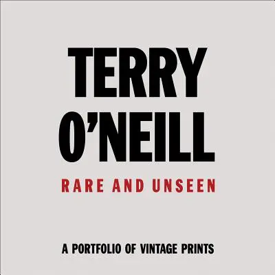 Terry O'Neil: Selten und ungesehen - Terry O'Neil: Rare & Unseen