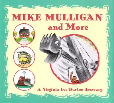 Mike Mulligan und mehr: Eine Schatzkammer von Virginia Lee Burton - Mike Mulligan and More: A Virginia Lee Burton Treasury