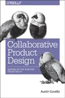 Kollaboratives Produktdesign: Helfen Sie jedem Team, ein besseres Erlebnis zu schaffen - Collaborative Product Design: Help Any Team Build a Better Experience