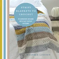 Gestreifte Decken zum Häkeln - 20 wunderschöne Designs mit einfachen Wiederholungsmustern - Stripy Blankets to Crochet - 20 Gorgeous Designs with Easy Repeat Patterns