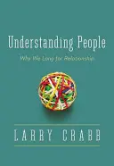 Menschen verstehen: Warum wir uns nach Beziehung sehnen - Understanding People: Why We Long for Relationship