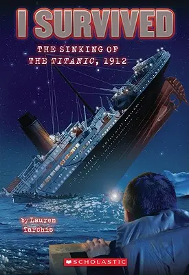 Ich überlebte den Untergang der Titanic, 1912 (I Survived #1), 1 - I Survived the Sinking of the Titanic, 1912 (I Survived #1), 1