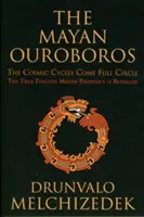 Maya Ouroboros: Die kosmischen Zyklen schließen den Kreis - Mayan Ouroboros: The Cosmic Cycles Come Full Circle