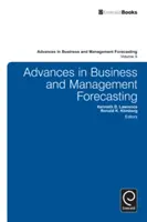 Fortschritte bei der Vorhersage von Geschäfts- und Managementergebnissen - Advances in Business and Management Forecasting