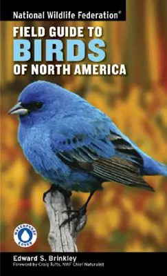 National Wildlife Federation Feldführer zu den Vögeln Nordamerikas - National Wildlife Federation Field Guide to Birds of North America