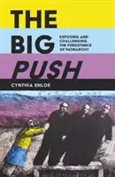 Big Push - Das Fortbestehen des Patriarchats entlarven und in Frage stellen - Big Push - Exposing and Challenging the Persistence of Patriarchy