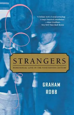 Fremde: Homosexuelle Liebe im neunzehnten Jahrhundert - Strangers: Homosexual Love in the Nineteenth Century