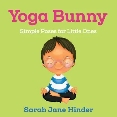 Yoga-Hase: Einfache Posen für kleine Kinder - Yoga Bunny: Simple Poses for Little Ones