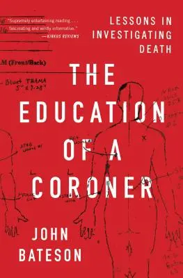 Die Ausbildung eines Gerichtsmediziners: Lektionen in der Untersuchung des Todes - The Education of a Coroner: Lessons in Investigating Death