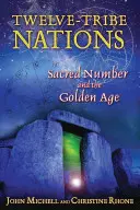 Zwölf-Stämme-Nationen: Die heilige Zahl und das Goldene Zeitalter - Twelve-Tribe Nations: Sacred Number and the Golden Age