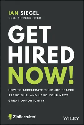 Jetzt angestellt werden! Wie Sie Ihre Jobsuche beschleunigen, sich von der Masse abheben und Ihre nächste großartige Chance wahrnehmen - Get Hired Now!: How to Accelerate Your Job Search, Stand Out, and Land Your Next Great Opportunity