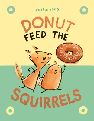 Donut Feed the Squirrels: (Eine Graphic Novel) - Donut Feed the Squirrels: (A Graphic Novel)