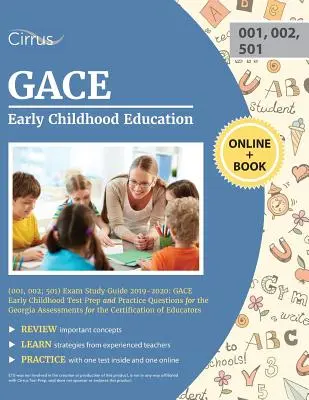 GACE Early Childhood Education (001, 002; 501) Exam Study Guide 2019-2020: GACE Early Childhood Test Prep und Praxisfragen für die Georgia Asses - GACE Early Childhood Education (001, 002; 501) Exam Study Guide 2019-2020: GACE Early Childhood Test Prep and Practice Questions for the Georgia Asses