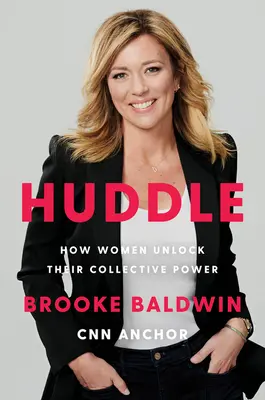 Huddle: Wie Frauen ihre kollektive Kraft freisetzen - Huddle: How Women Unlock Their Collective Power