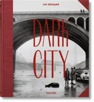 Dark City. Das wahre Los Angeles Noir - Dark City. the Real Los Angeles Noir